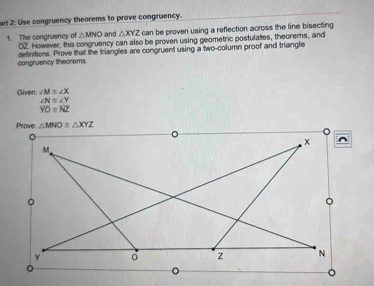 Solved: art 2: Use congruency theorems to prove congruency. 1. The ...
