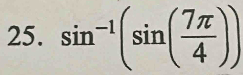 sin^(-1)(sin ( 7π /4 ))