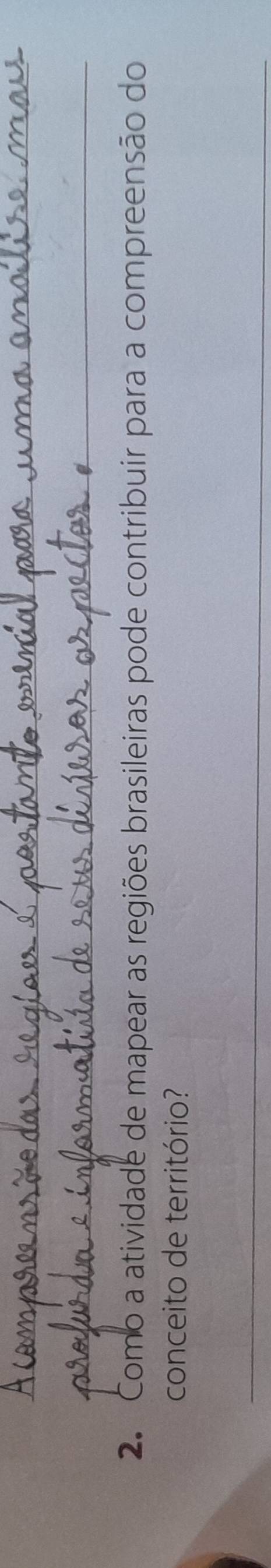 Como a atividade de mapear as regiões brasileiras pode contribuir para a compreensão do 
conceito de território? 
_