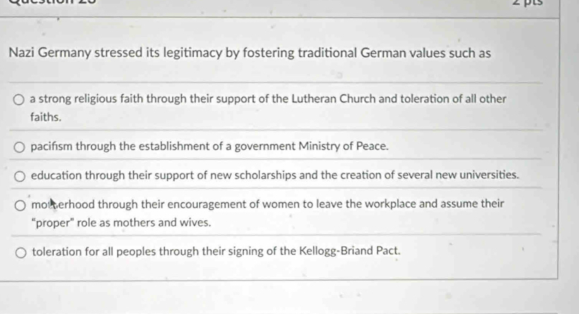 Solved: Nazi Germany stressed its legitimacy by fostering traditional ...