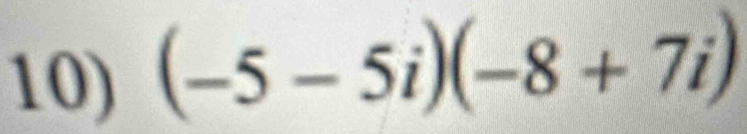 (-5-5i)(-8+7i)