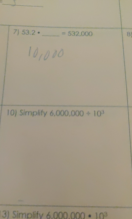 53.2· _  =532,000
8) 
10) Simplify 6,000,000/ 10^3
3) Simplify 6.000.000· 10^3