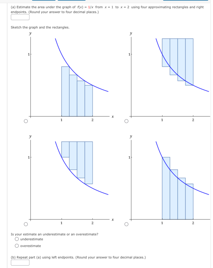Solved: Estimate the area under the graph of f(x)=1/x from x=1 to x=2 ...