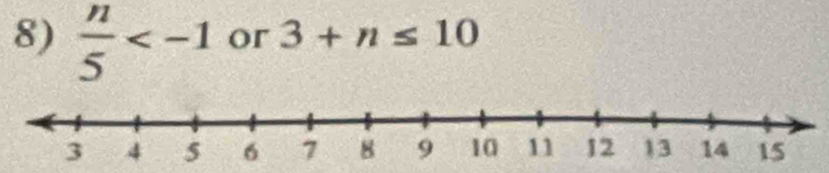  n/5  or 3+n≤ 10