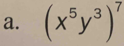 (x^5y^3)^7