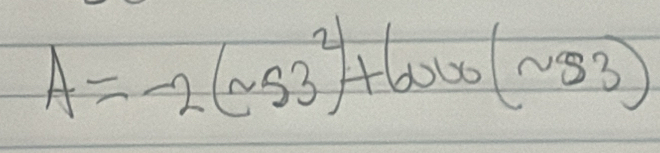 A=-2(sim 53^2)+6000(sim 53)