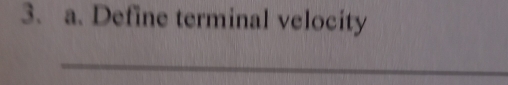 Define terminal velocity 
_