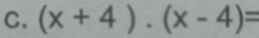 (x+4)· (x-4)=