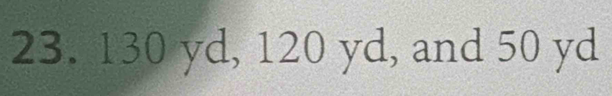 130 yd, 120 yd, and 50 yd