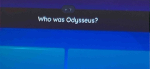 Who was Odysseus?