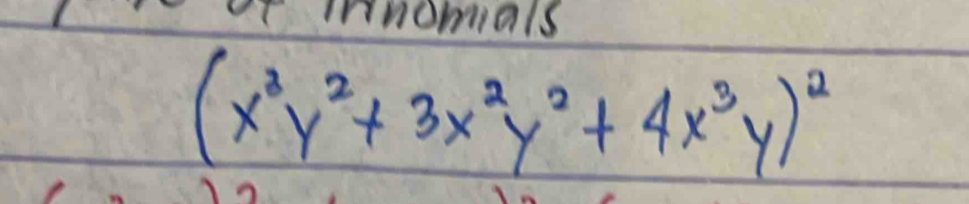 mnomals
(x^3y^2+3x^2y^2+4x^3y)^2