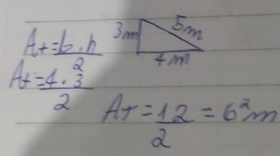 A_= b· h/2 
A_t= 4· 3/2 
A_T= 12/2 =6^2m