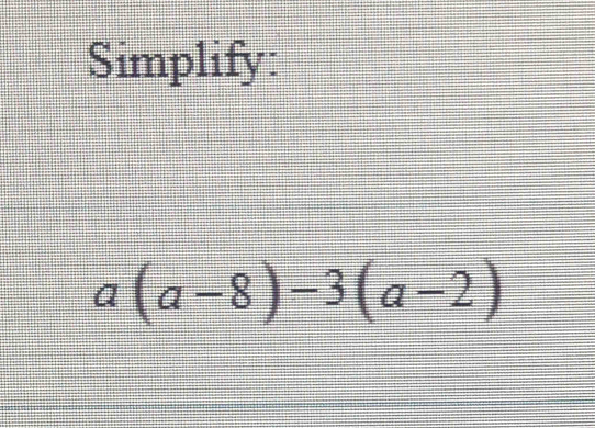 Simplify:
a(a-8)-3(a-2)