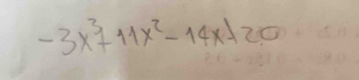 -3x^3+11x^2-14x+20