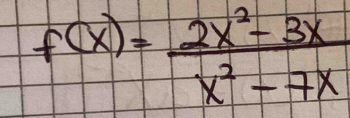 f(x)= (2x^2-3x)/x^2-7x 