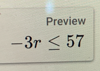 Preview
-3r≤ 57