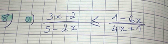  (3x-2)/5-2x ≤  (1-6x)/4x+1 