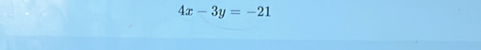 4x-3y=-21