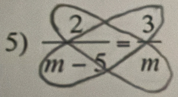 2 
3 
5) m-5= m