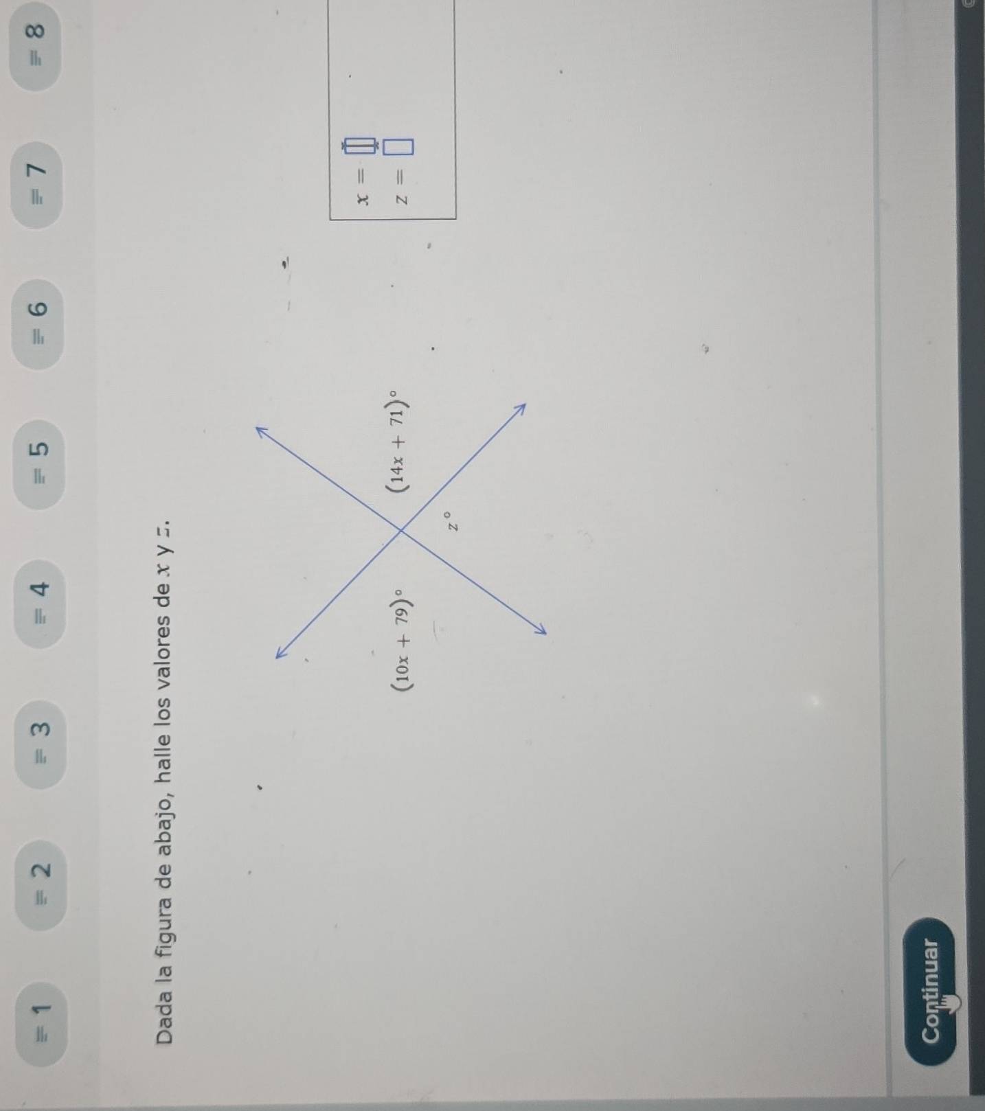 = 1 = 2 3 4 4 5 = 6 = 7 8
Dada la figura de abajo, halle los valores de x y ≤.
x=□
z=□
Continuar