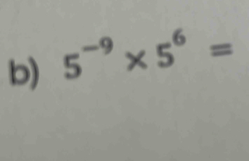 5^(-9)* 5^6=