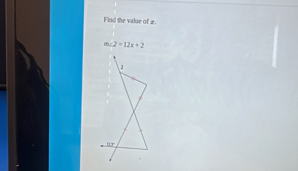 Find the value of £.
m∠ 2=12x+2
2
113°