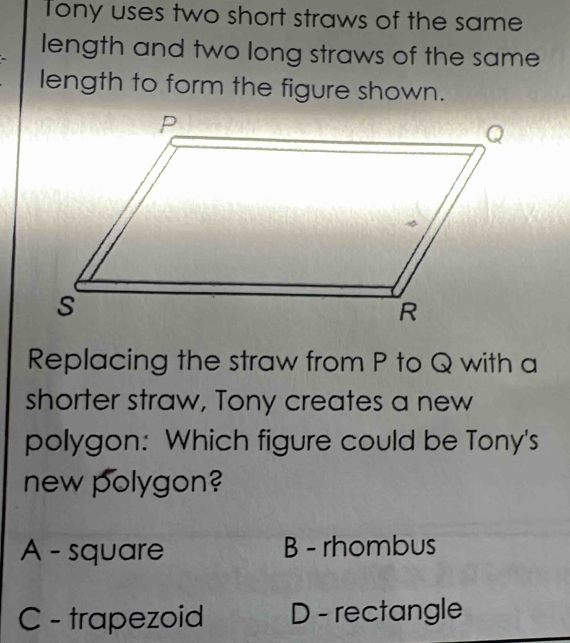 Solved: Tony uses two short straws of the same length and two long ...