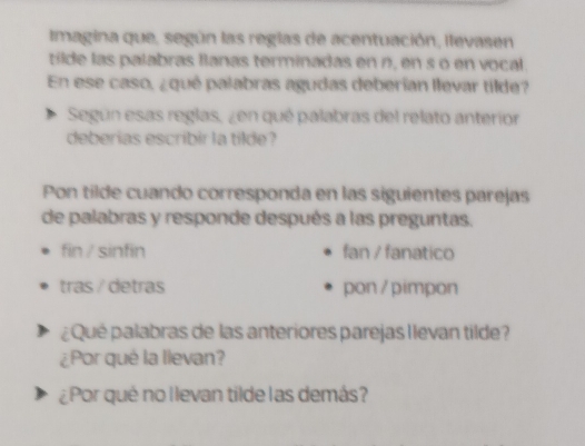 Solved: Imagina que, según las reglas de acentuación, llevasen tilde ...