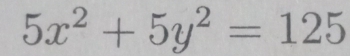 5x^2+5y^2=125