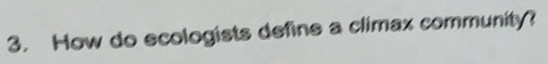 How do ecologists define a climax community?