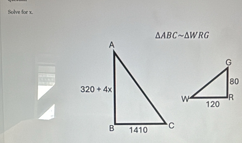 Solve for x.
△ ABCsim △ WRG