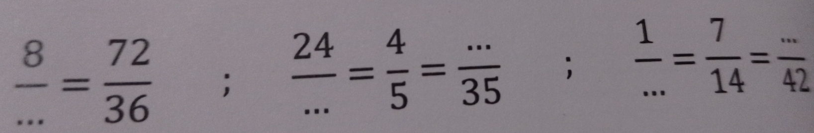  8/... = 72/36 ;  24/... = 4/5 = (...)/35  ；  1/... = 7/14 = (...)/42 