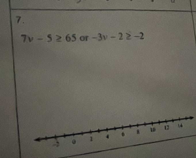 7v-5≥ 65 or -3v-2≥ -2