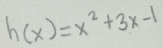 h(x)=x^2+3x-1