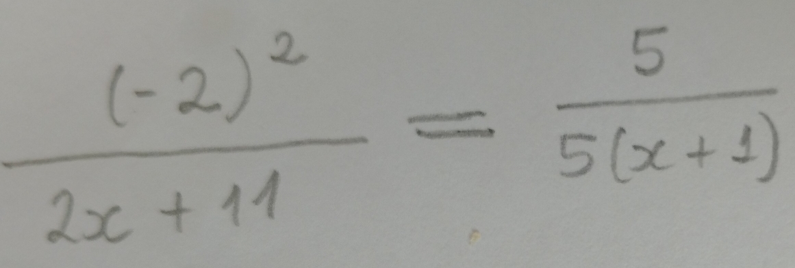 frac (-2)^22x+11= 5/5(x+1) 