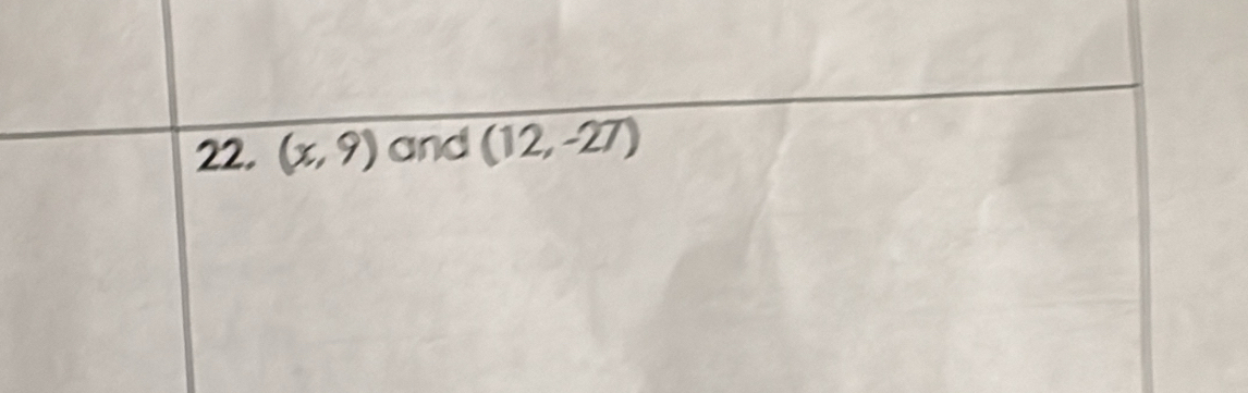 (x,9) and (12,-27)