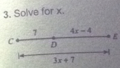 Solve for x.
7
4x-4
C
E
D
3x+7