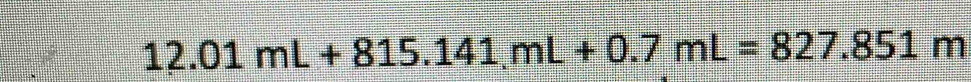 12.01mL+815.141mL+0.7mL=827.851m