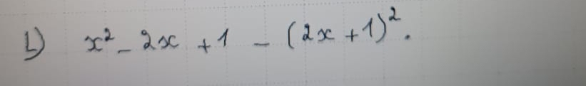 x^2-2x+1-(2x+1)^2.