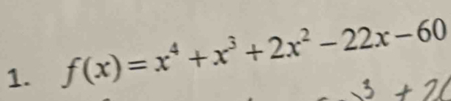 f(x)=x^4+x^3+2x^2-22x-60