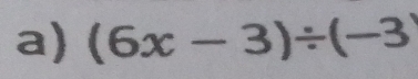 (6x-3)/ (-3