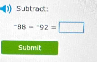 Subtract:
^-882=□
Submit