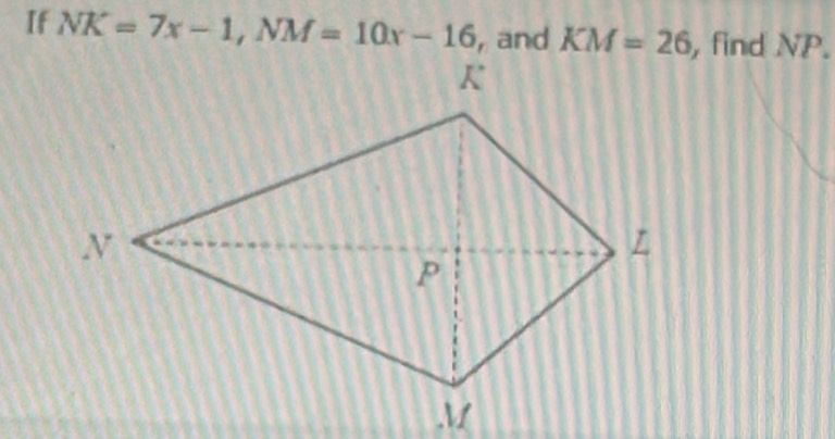 If NK=7x-1, NM=10x-16 , and KM=26 , find NP.