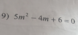 5m^2-4m+6=0