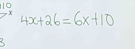 10
4x+26=6x+10