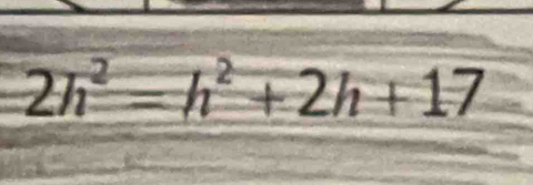 2h^2=h^2+2h+17