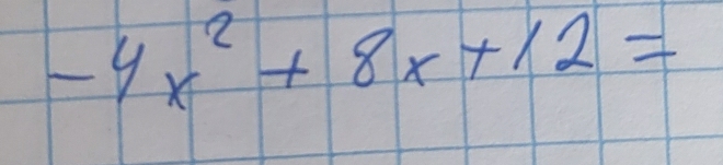 -4x^2+8x+12=