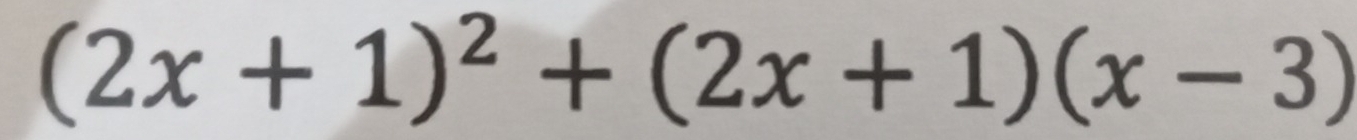 (2x+1)^2+(2x+1)(x-3)