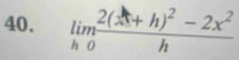 limlimits _h0frac 2(x+h)^2-2x^2h