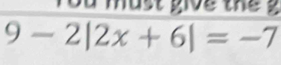 9-2|2x+6|=-7